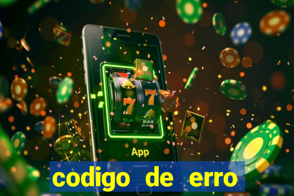 codigo de erro s105 bet365